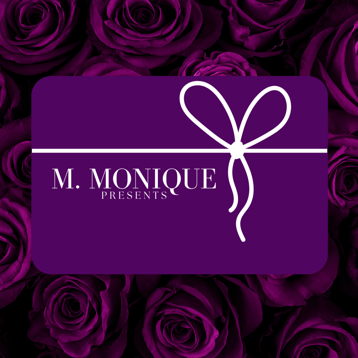 M. MONIQUE PRESENTS THE GIFT CARD