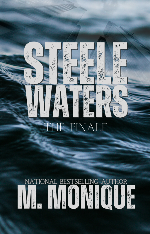 STEELE WATERS: THE FINALE