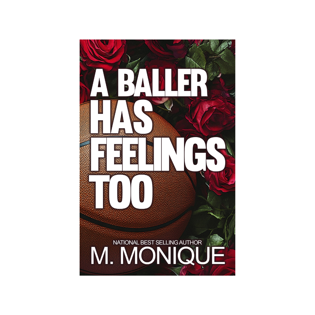 A BALLER HAS FEELINGS TOO